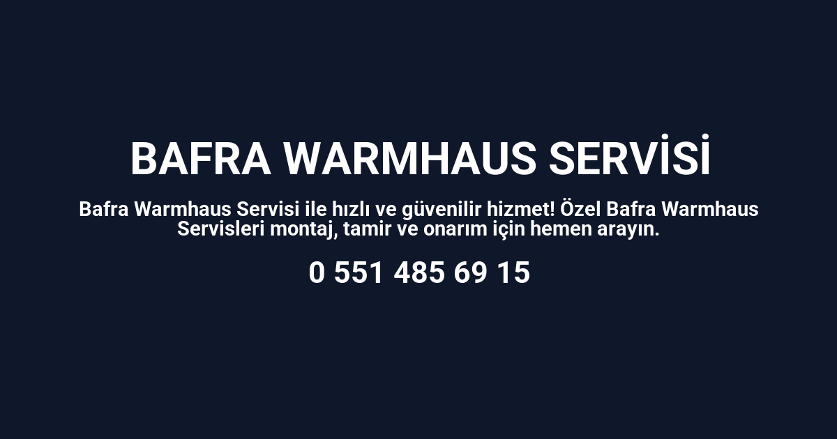 Bafra Warmhaus Servisi